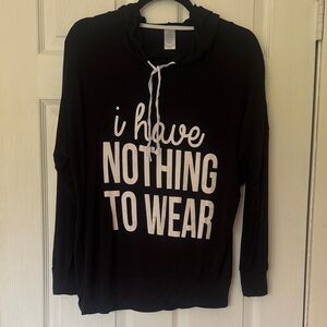 “I have NOTHING TO WEAR” Black Hoodie